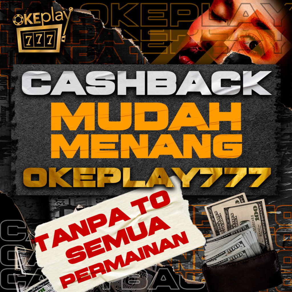 cash back mudah menang okeplay777 squer